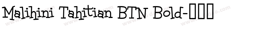 Malihini Tahitian BTN Bold字体转换